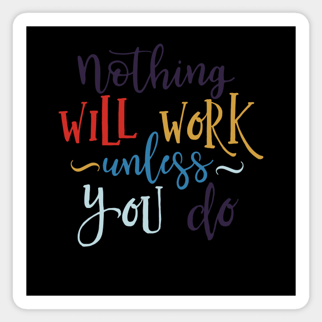 Motivational Nothing Will Work Sticker by Socity Shop